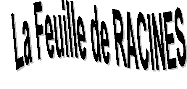 La Feuille de RACINES...